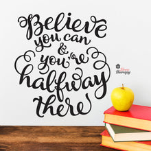 Load image into Gallery viewer, Believe You Can You're Halfway There Wall Decal Decotherapy