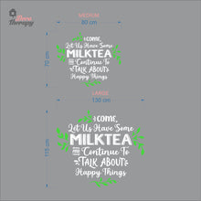 Load image into Gallery viewer, Come Let Us Have Some Milktea To Talk About Happy Things Wall Decal Decotherapy