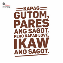 Load image into Gallery viewer, Kapag Gutom Pares Ang Sagot Kapag Love Ikaw Wall Decal Decotherapy