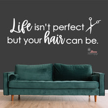 Load image into Gallery viewer, Life Isn't Perfect But Your Hair Can Be Wall Decal Decotherapy