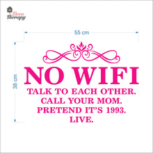 Load image into Gallery viewer, No Wifi Talk To Each Other Call Your Mom Pretend It's 1993 Wall Decal Decotherapy