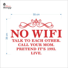 Load image into Gallery viewer, No Wifi Talk To Each Other Call Your Mom Pretend It's 1993 Wall Decal Decotherapy