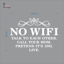 Load image into Gallery viewer, No Wifi Talk To Each Other Call Your Mom Pretend It's 1993 Wall Decal Decotherapy