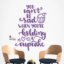 Load image into Gallery viewer, You Can't Be Sad When You're Holding Cupcake Wall Decal Decotherapy
