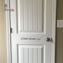 Load image into Gallery viewer, Come Home Safe On Door Wall Sticker