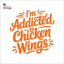 Load image into Gallery viewer, Addicted To Chicken Wings Wall Decal