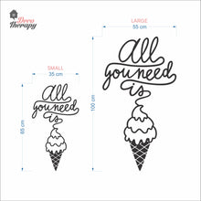 Load image into Gallery viewer, All You Need Is Ice Cream Wall Decal Decotherapy