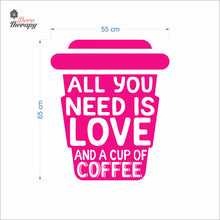 Load image into Gallery viewer, All You Is Need Love And A Cup Of Coffee Wall Decal Decotherapy