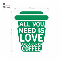 Load image into Gallery viewer, All You Is Need Love And A Cup Of Coffee Wall Decal Decotherapy