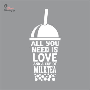 All You Need Is Love And A Cup Of Milktea Wall Decal Decotherapy