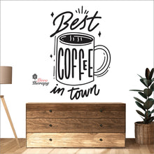 Load image into Gallery viewer, Best Coffee In Town Wall Decal Decotherapy