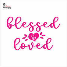 Load image into Gallery viewer, Blessed &amp; Loved Wall Decal Decotherapy