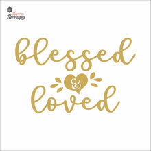 Load image into Gallery viewer, Blessed &amp; Loved Wall Decal Decotherapy