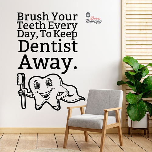 Brush Your Teeth To Keep Dentist Away Dental Wall Decal