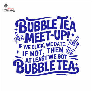 Bubble Tea Meet Up If We Click We Date We Got Bubble Tea Milktea Wall Decal Decotherapy