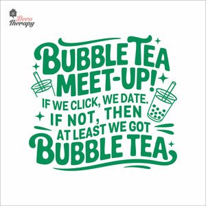 Bubble Tea Meet Up If We Click We Date We Got Bubble Tea Milktea Wall Decal Decotherapy