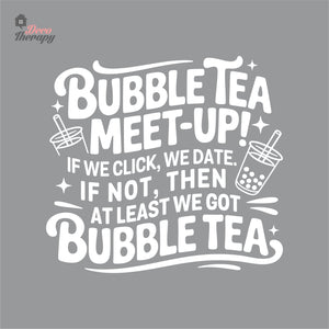 Bubble Tea Meet Up If We Click We Date We Got Bubble Tea Milktea Wall Decal Decotherapy