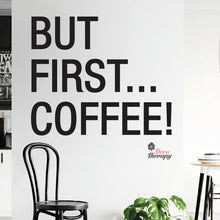 Load image into Gallery viewer, But First Coffee Wall Decal Decotherapy
