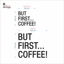 Load image into Gallery viewer, But First Coffee Wall Decal Decotherapy