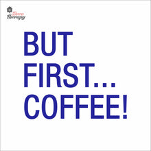 Load image into Gallery viewer, But First Coffee Wall Decal Decotherapy