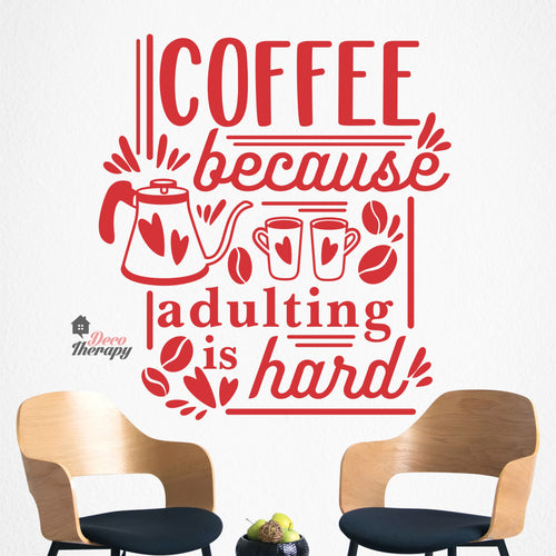 Coffee Because Adulting Is Hard Wall Decal Decotherapy
