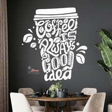 Load image into Gallery viewer, Coffee Is Always A Good Idea Wall Decal Decotherapy