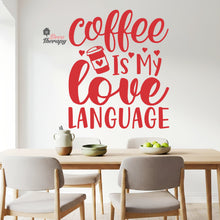 Load image into Gallery viewer, Coffee Is My Love Language Wall Decal