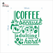 Load image into Gallery viewer, Coffee Because Adulting Is Hard Wall Decal Decotherapy