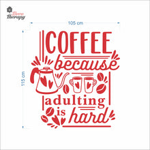 Load image into Gallery viewer, Coffee Because Adulting Is Hard Wall Decal Decotherapy