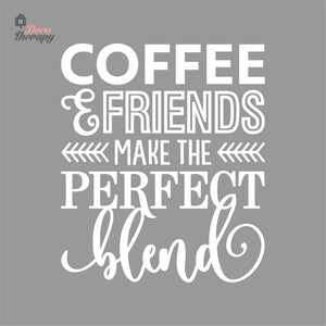 Coffee & Friends Make The Perfect Blend Wall Decal Decotherapy