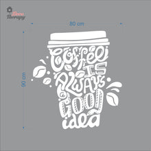 Load image into Gallery viewer, Coffee Is Always A Good Idea Wall Decal Decotherapy