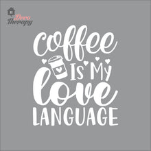 Load image into Gallery viewer, Coffee Is My Love Language Wall Decal