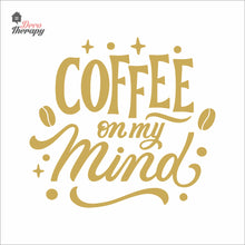 Load image into Gallery viewer, Coffee On My Mind Wall Decal Decotherapy