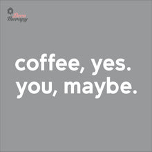 Load image into Gallery viewer, Coffee Yes You Maybe Wall Decal Decotherapy