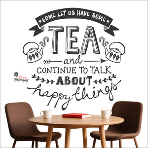 Come Let Us Have Some Tea Continue To Talk About Happy Things Wall Decal Decotherapy