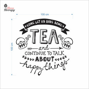 Come Let Us Have Some Tea Continue To Talk About Happy Things Wall Decal Decotherapy