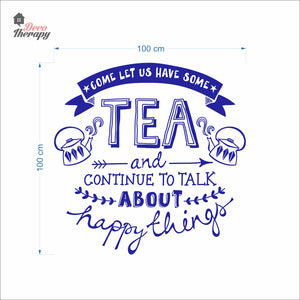 Come Let Us Have Some Tea Continue To Talk About Happy Things Wall Decal Decotherapy