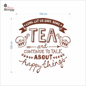 Come Let Us Have Some Tea Continue To Talk About Happy Things Wall Decal Decotherapy