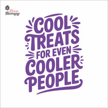 Load image into Gallery viewer, Cool Treats For Cooler People Ice Cream Frozen Yogurt Wall Decal Decotherapy
