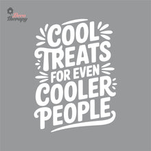 Load image into Gallery viewer, Cool Treats For Cooler People Ice Cream Frozen Yogurt Wall Decal Decotherapy