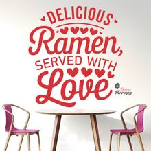 Load image into Gallery viewer, Delicious Ramen Served With Love Wall Decal