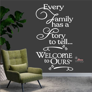 Every Family Has A Story To Tell Welcome To Ours V2 Wall Decal Decotherapy