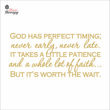 Load image into Gallery viewer, God Has Perfect Timing Never Early Never Late Wall Decal Stickers