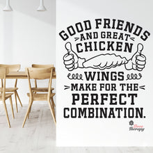 Load image into Gallery viewer, Good Friends Great Chicken Wings Make The Perfect Combination Wall Decal