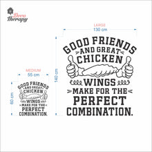 Load image into Gallery viewer, Good Friends Great Chicken Wings Make The Perfect Combination Wall Decal