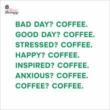 Load image into Gallery viewer, Good Day Coffee Bad Day Happy Inspired Anxious Coffee Wall Decal Decotherapy