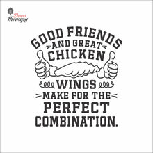 Load image into Gallery viewer, Good Friends Great Chicken Wings Make The Perfect Combination Wall Decal