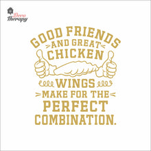 Load image into Gallery viewer, Good Friends Great Chicken Wings Make The Perfect Combination Wall Decal