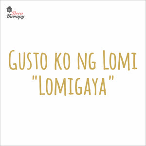 Gusto Ko Ng Lomi Lomigaya Wall Decal Decotherapy