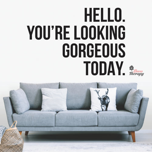 Hello You're Looking Gorgeous Wall Decal Decotherapy